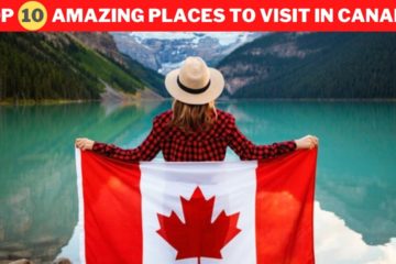 Top 10 amazing places to visit in Canada￼