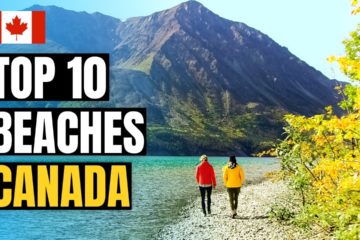 Top 10 Best Beaches to Visit in Canada 2022